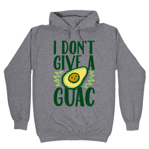 I Don't Give a Guac Hooded Sweatshirt