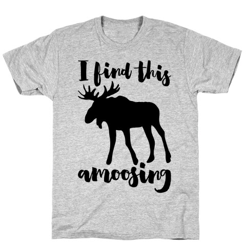 I Find This Amoosing T-Shirt