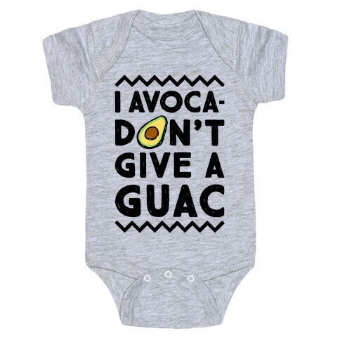 I Avocadon't Give a Guac Baby One-Piece