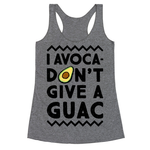 I Avocadon't Give a Guac Racerback Tank Top