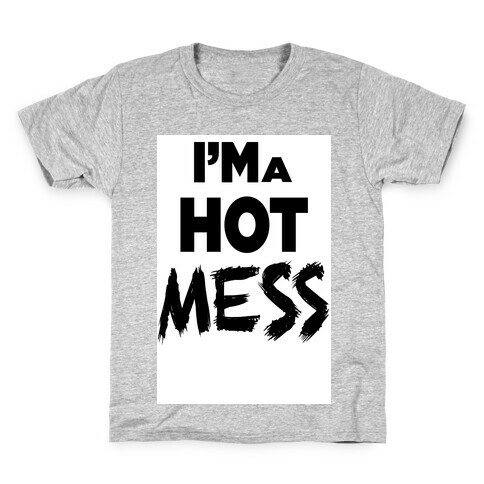 I'm a Hot Mess (tank) Kids T-Shirt