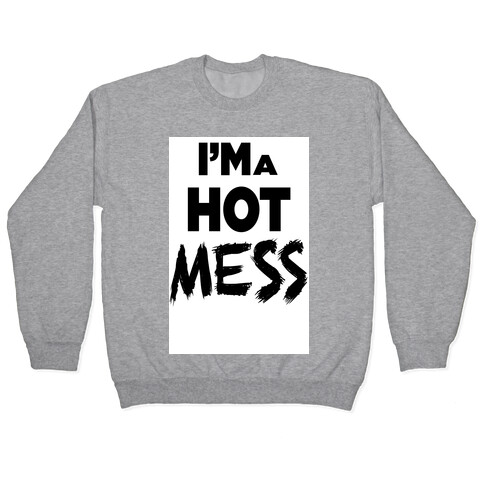I'm a Hot Mess (tank) Pullover