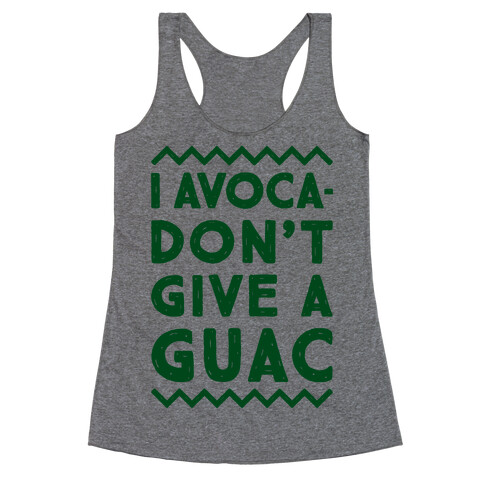 I Avocadon't Give a Guac Racerback Tank Top