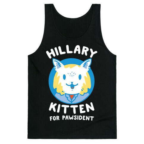 Hillary Kitten for Pawsident Tank Top
