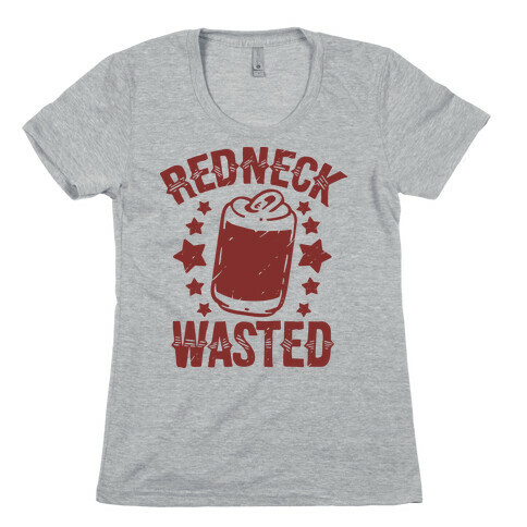 Redneck Wasted Womens T-Shirt