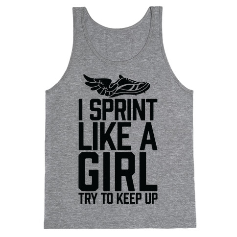 I Sprint Like A Girl (Try To Keep Up) Tank Top