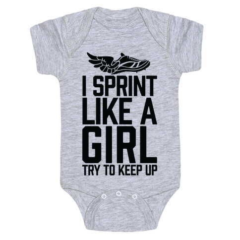 I Sprint Like A Girl (Try To Keep Up) Baby One-Piece