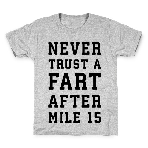 Never Trust A Fart After Mile 15 Kids T-Shirt