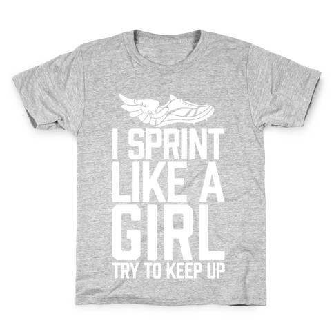I Sprint Like A Girl (Try To Keep Up) Kids T-Shirt