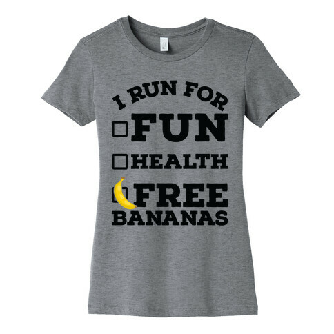 I Run For Free Bananas Womens T-Shirt