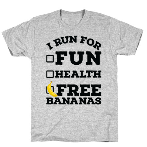 I Run For Free Bananas T-Shirt