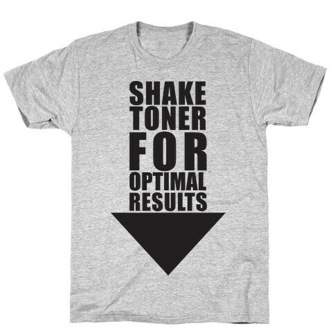 Shake Toner For Optimal Result T-Shirt