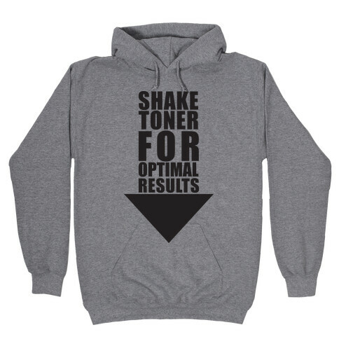 Shake Toner For Optimal Result Hooded Sweatshirt