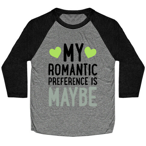 My Romantic Preference Is Maybe Baseball Tee