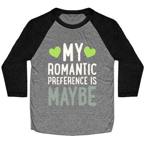 My Romantic Preference Is Maybe Baseball Tee