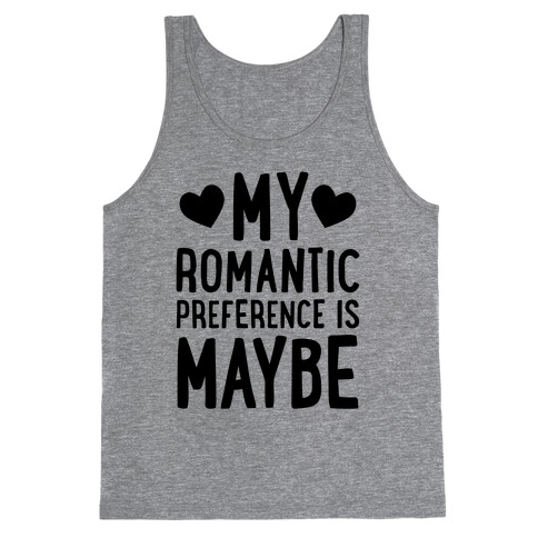 My Romantic Preference Is Maybe Tank Top
