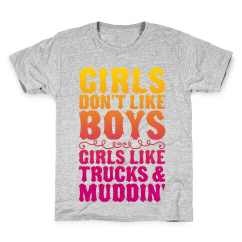 Girls Don't Like Boys Girls Like Trucks And Muddin' Kids T-Shirt