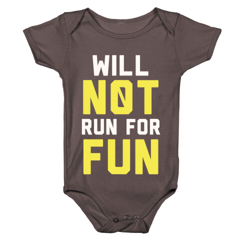 Will Not Run for Fun Baby One-Piece