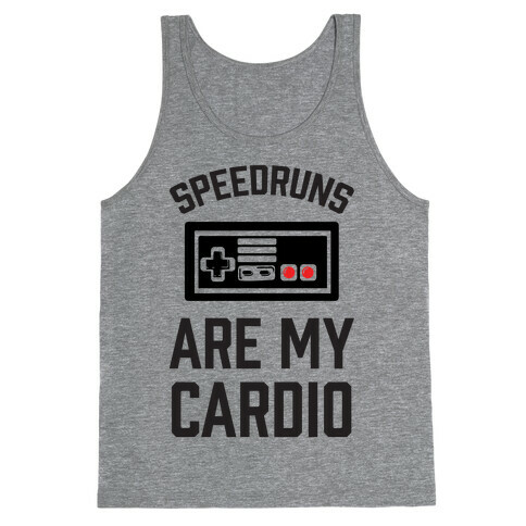 Speedruns are My Cardio Tank Top