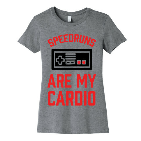 Speedruns are My Cardio Womens T-Shirt