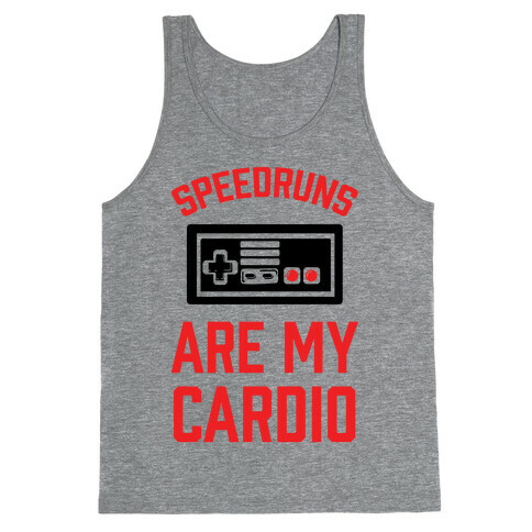 Speedruns are My Cardio Tank Top