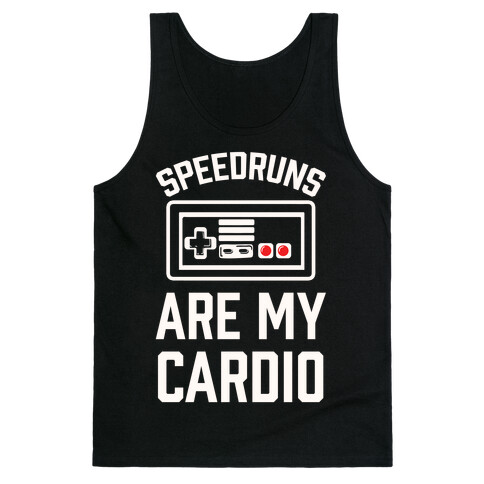 Speedruns are My Cardio Tank Top