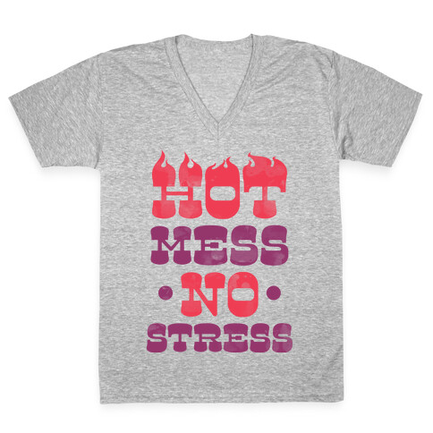 Hot Mess No Stress V-Neck Tee Shirt