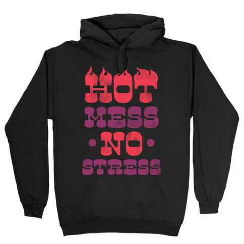 Hot Mess No Stress (White) Hooded Sweatshirt