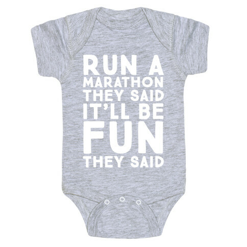 Run A Marathon They Said It'll Be Fun They Said Baby One-Piece