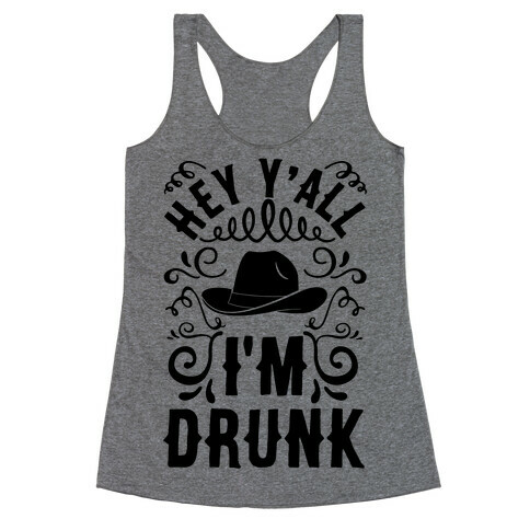 Hey Y'all I'm Drunk Racerback Tank Top