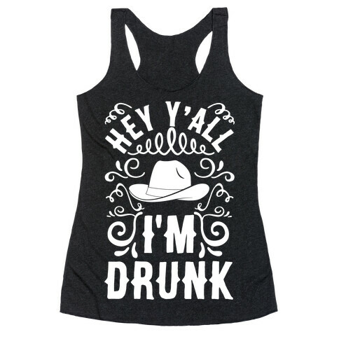 Hey Y'all I'm Drunk Racerback Tank Top