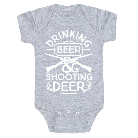 Drinking Beer and Shooting Deer Baby One-Piece