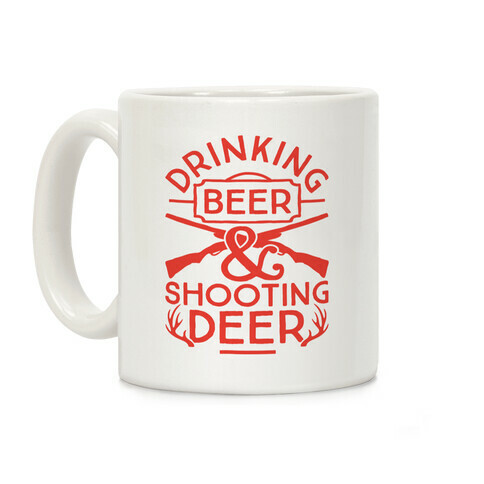 Drinking Beer and Shooting Deer Coffee Mug