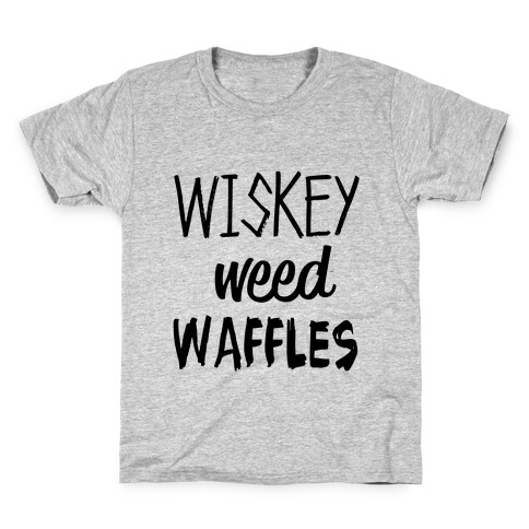 Wiskey Weed Waffles Kids T-Shirt