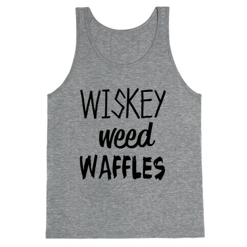 Wiskey Weed Waffles Tank Top