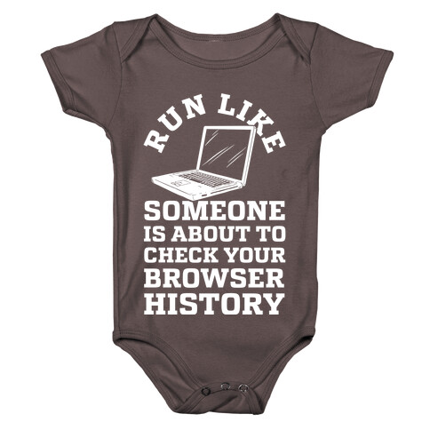Run Like Someone Is About To Check Your Browser History Baby One-Piece