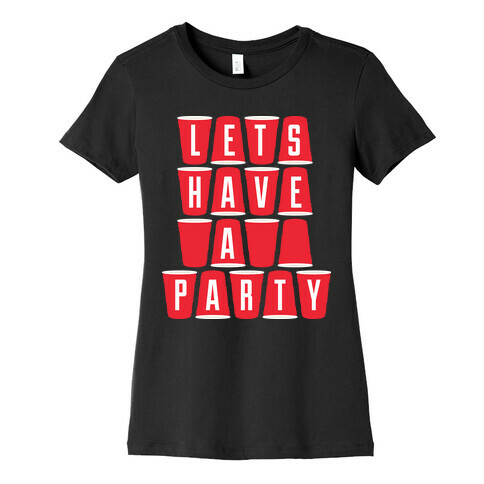 Let's Have a Party Womens T-Shirt