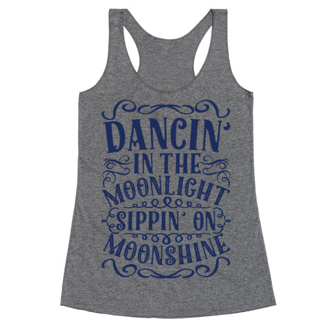 Dancin' in the Moonlight Sippin' on Moonshine Racerback Tank Top