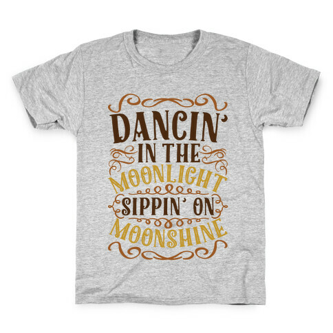 Dancin' in the Moonlight Sippin' on Moonshine Kids T-Shirt