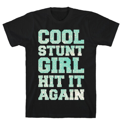 Cool Stunt Girl T-Shirt