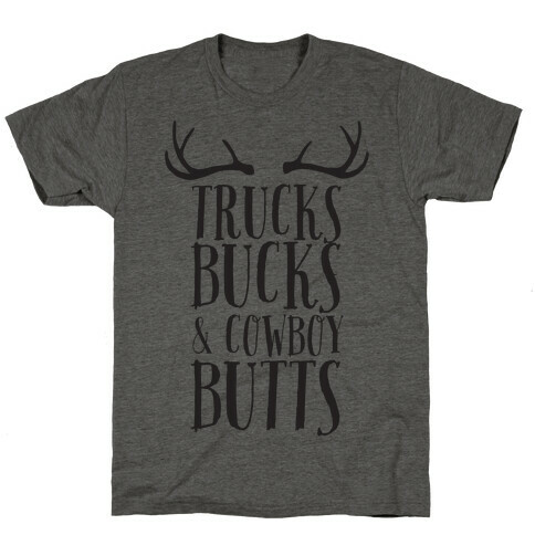 Trucks Bucks and Cowboy Butts T-Shirt