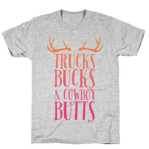 Trucks Bucks and Cowboy Butts T-Shirt