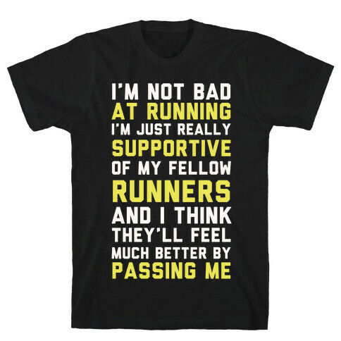 I'm Not Bad at Running T-Shirt