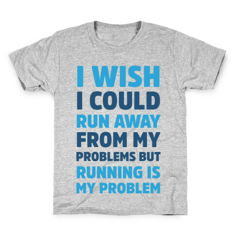 Running is My Problem Kids T-Shirt