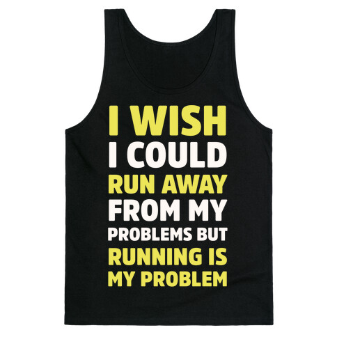 Running is My Problem Tank Top