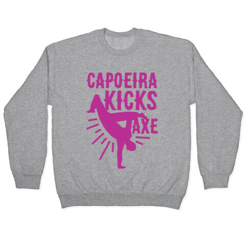 Capoeira Kicks Axe Pullover
