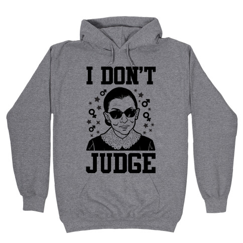 I Don't Judge Hooded Sweatshirt
