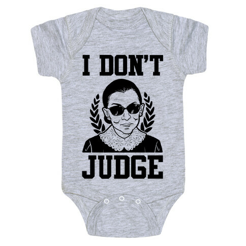 I Don't Judge Baby One-Piece