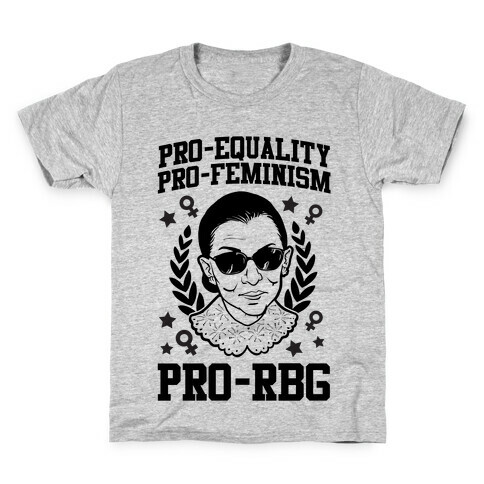 Pro-Equality Pro-Feminism Pro-RBG Kids T-Shirt