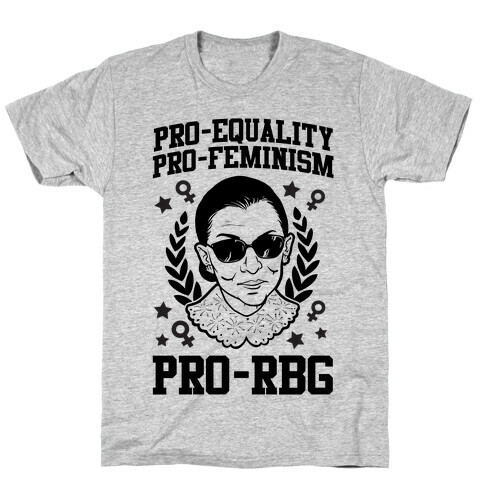 Pro-Equality Pro-Feminism Pro-RBG T-Shirt